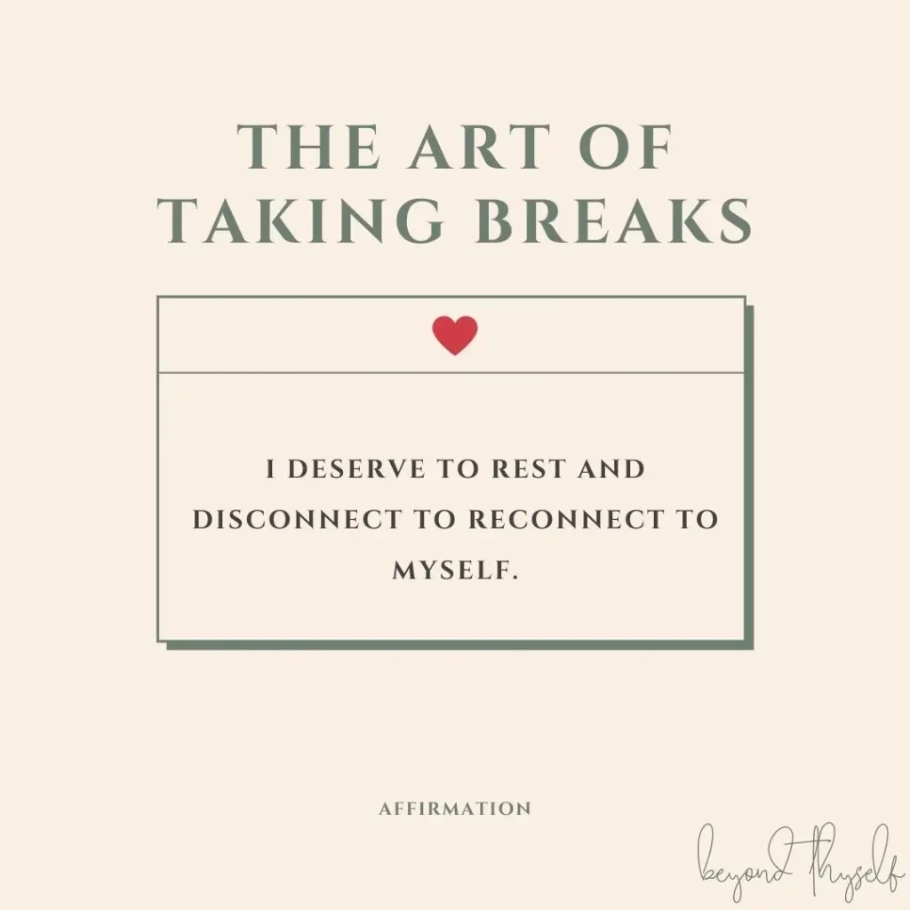 positive affirmation when you need a break